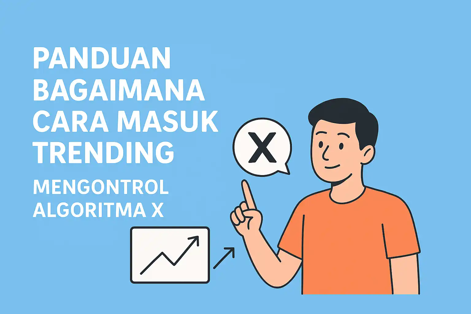 Panduan Bagaimana Cara Masuk Trending Mengontrol Algoritma X